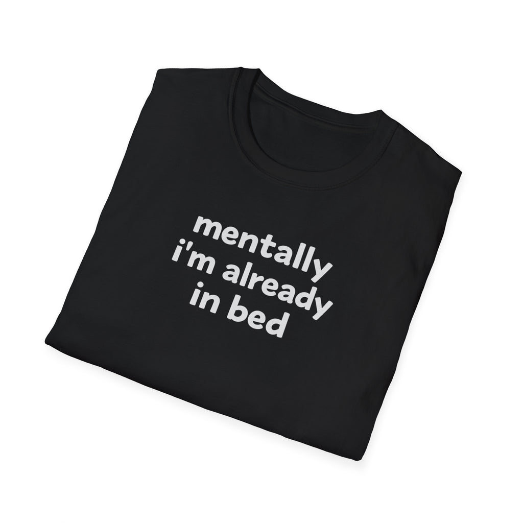 mentally I'm already in bed