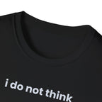 i do not think therefore i do not am