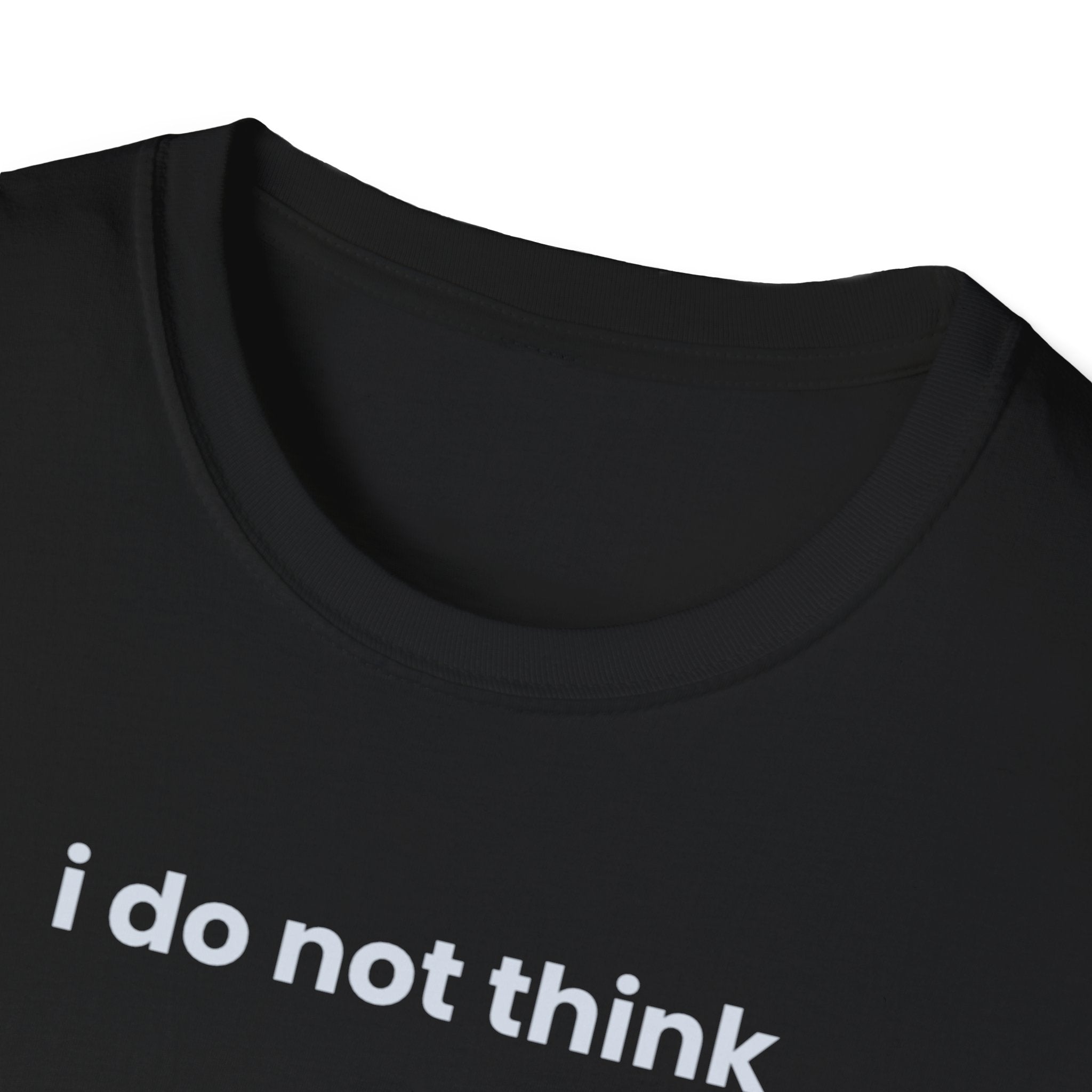 i do not think therefore i do not am