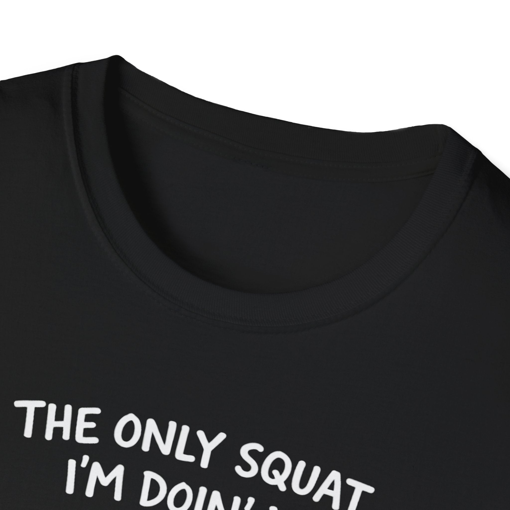 the only squat i'm doing is diddly