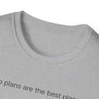 no plans are the best plans