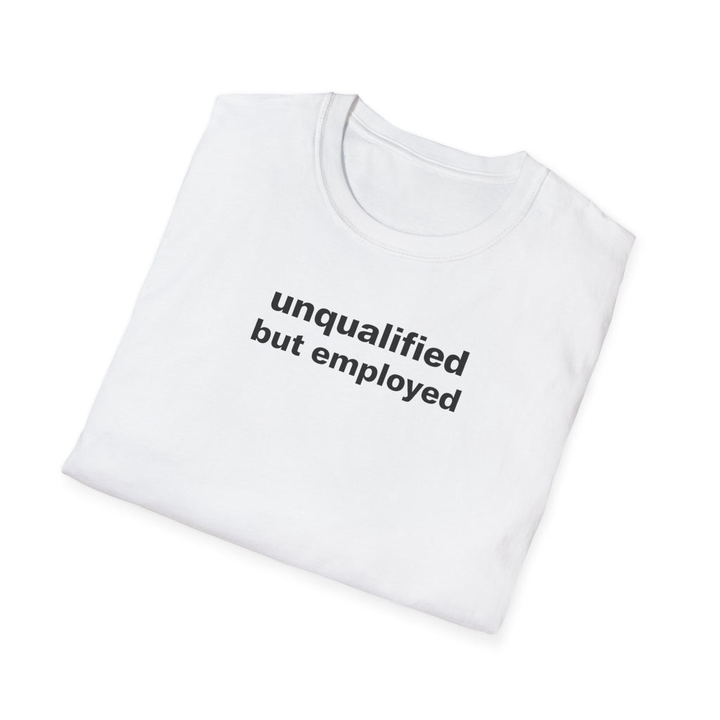 unqualified but employed