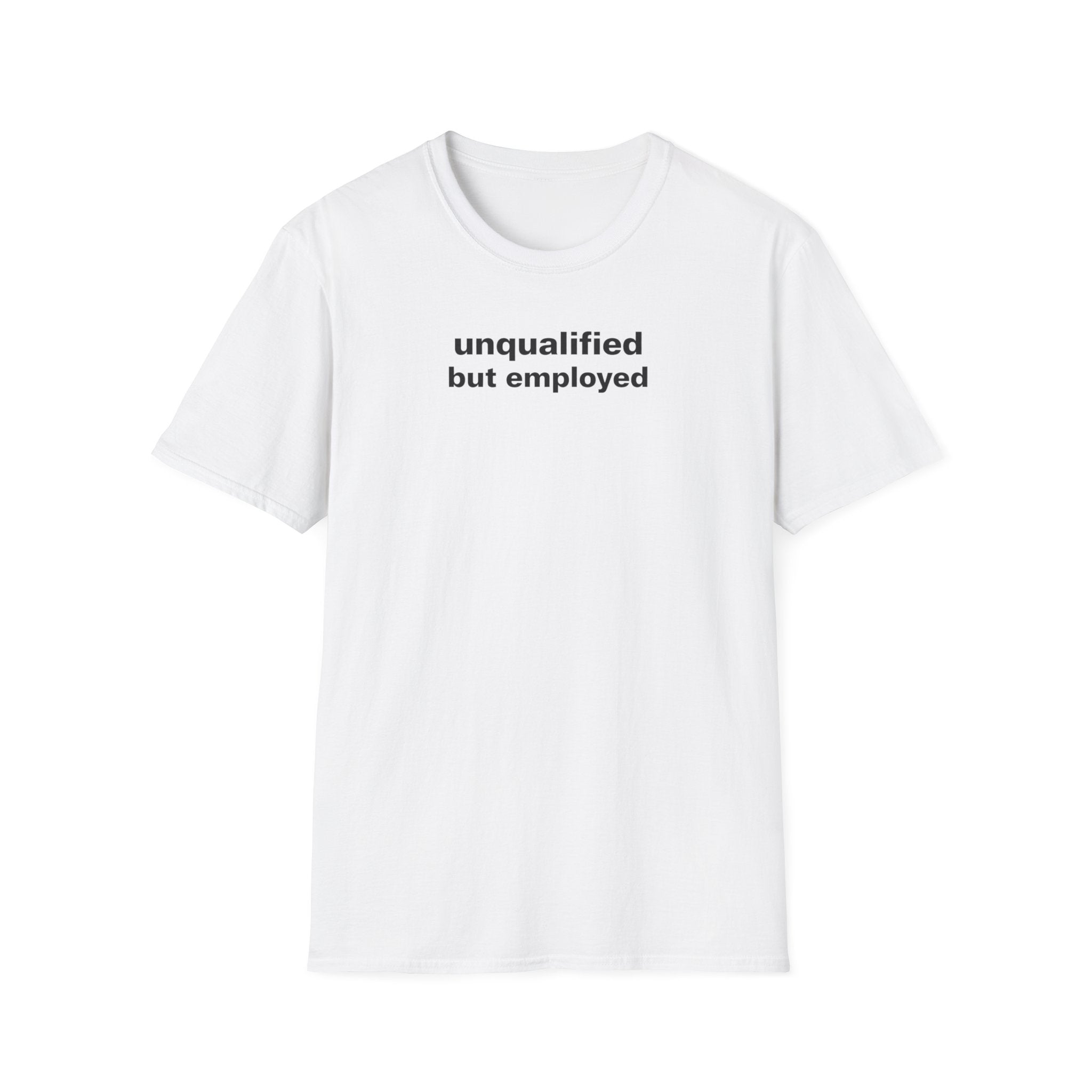 unqualified but employed