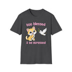 too blessed 2 be stressed