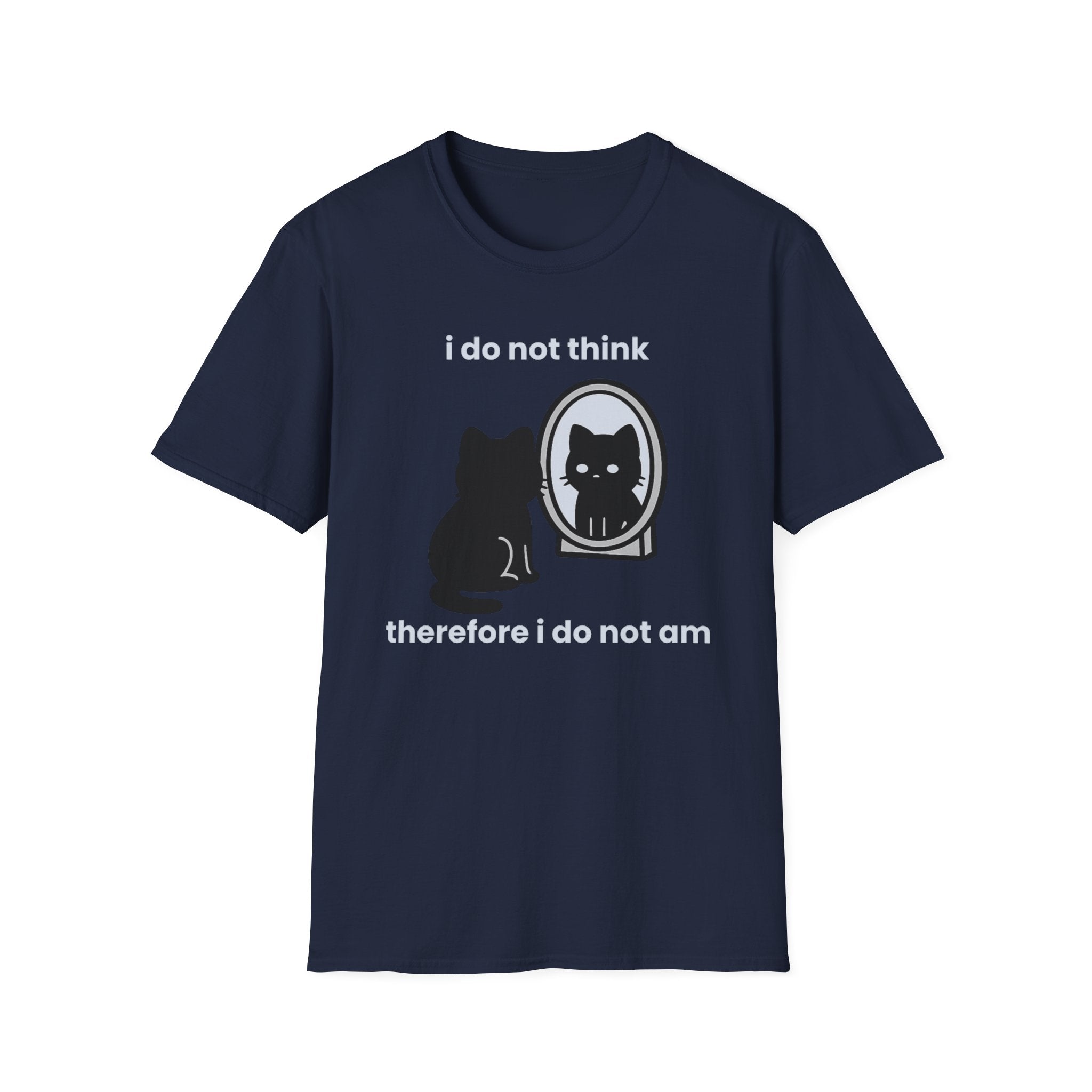 i do not think therefore i do not am