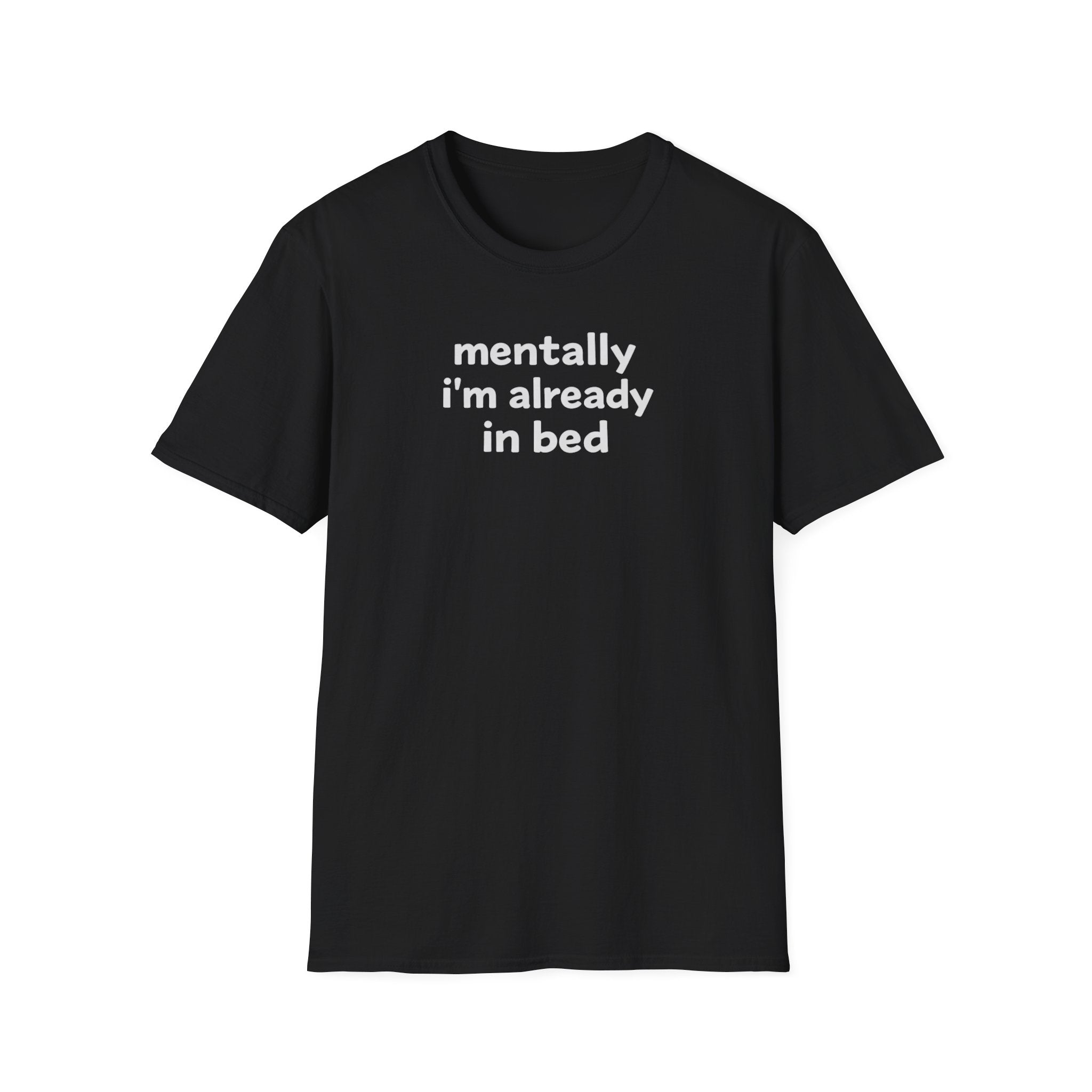 mentally I'm already in bed