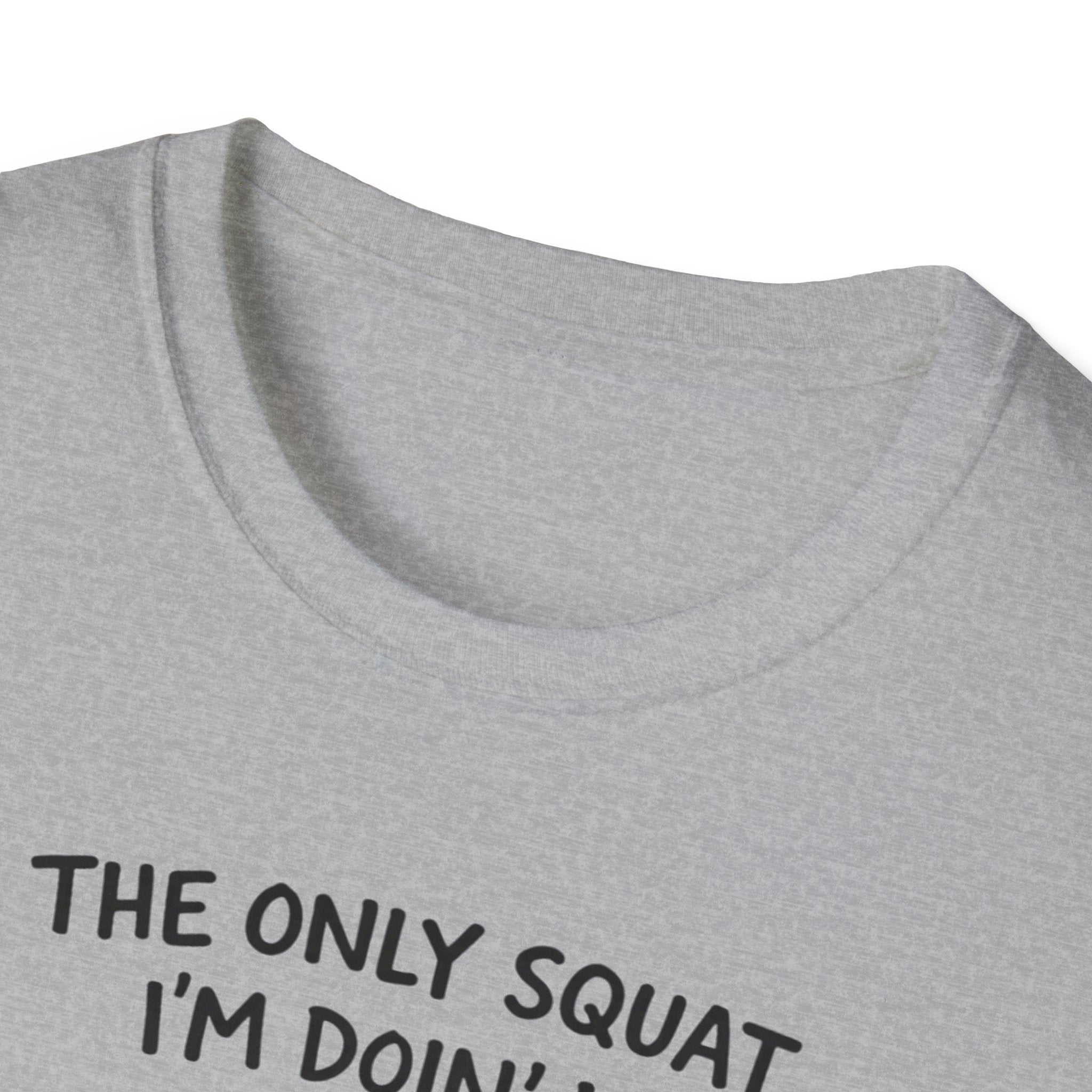 the only squat i'm doing is diddly