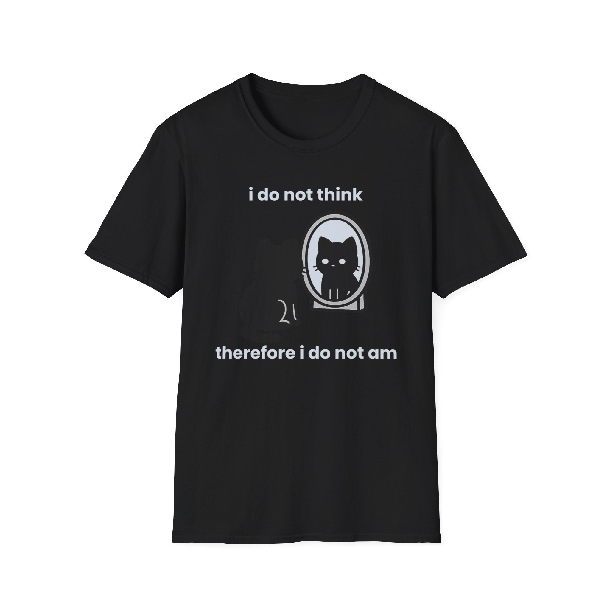 i do not think therefore i do not am
