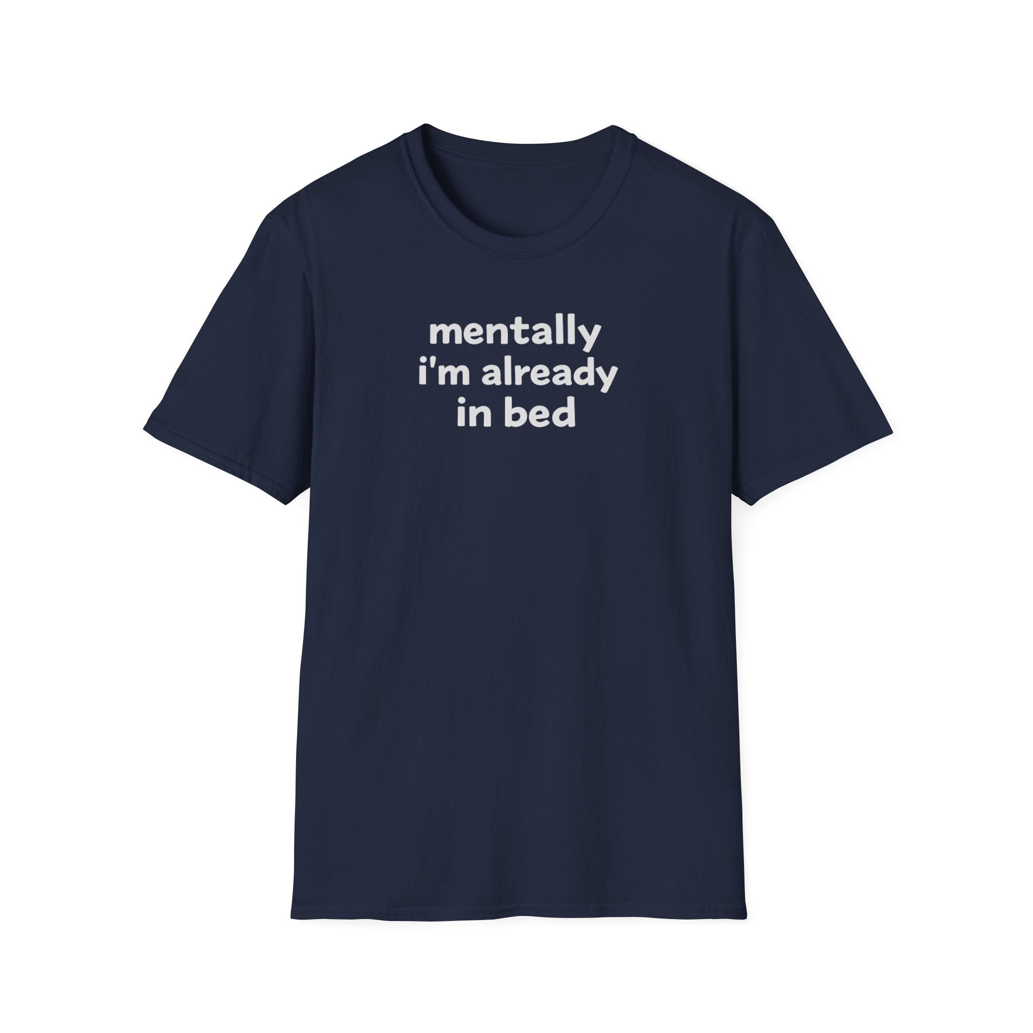 mentally I'm already in bed