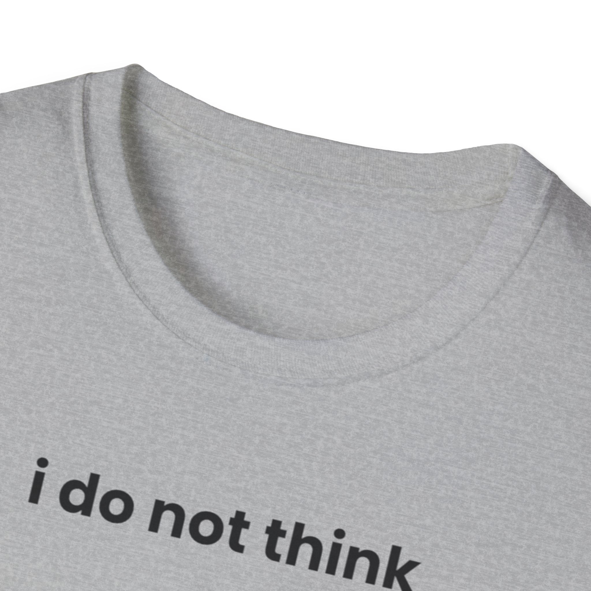 i do not think therefore i do not am