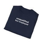 unqualified but employed