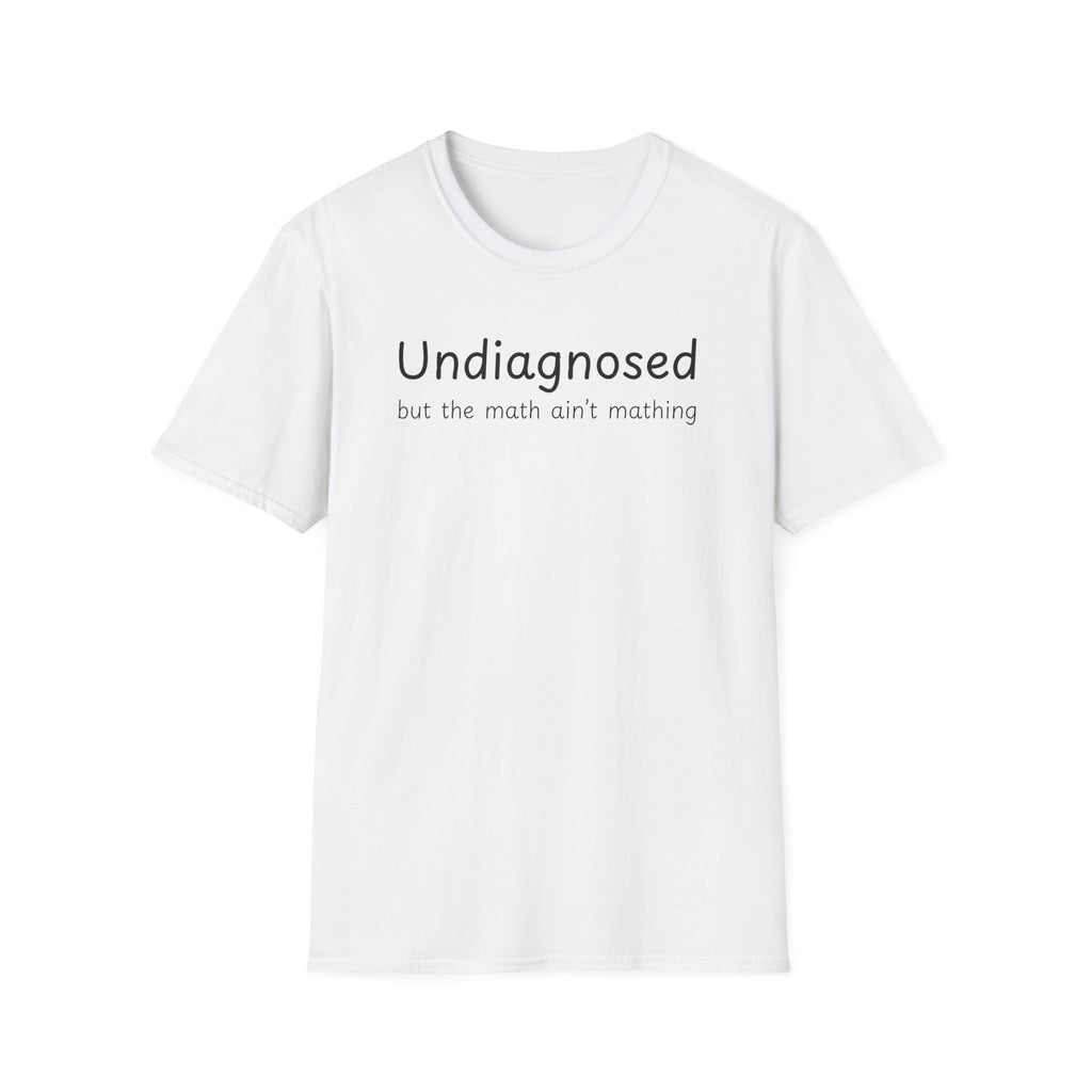 Undiagnosed but the math ain't mathing