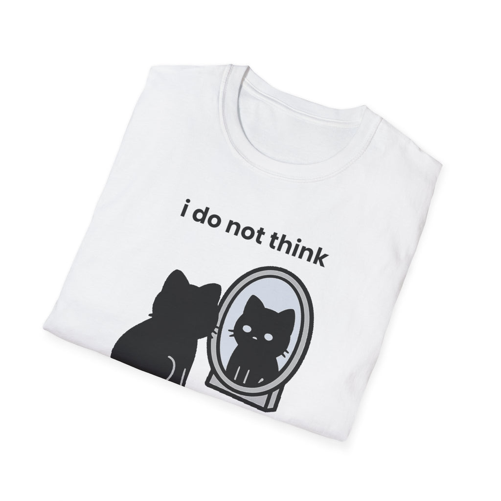 i do not think therefore i do not am