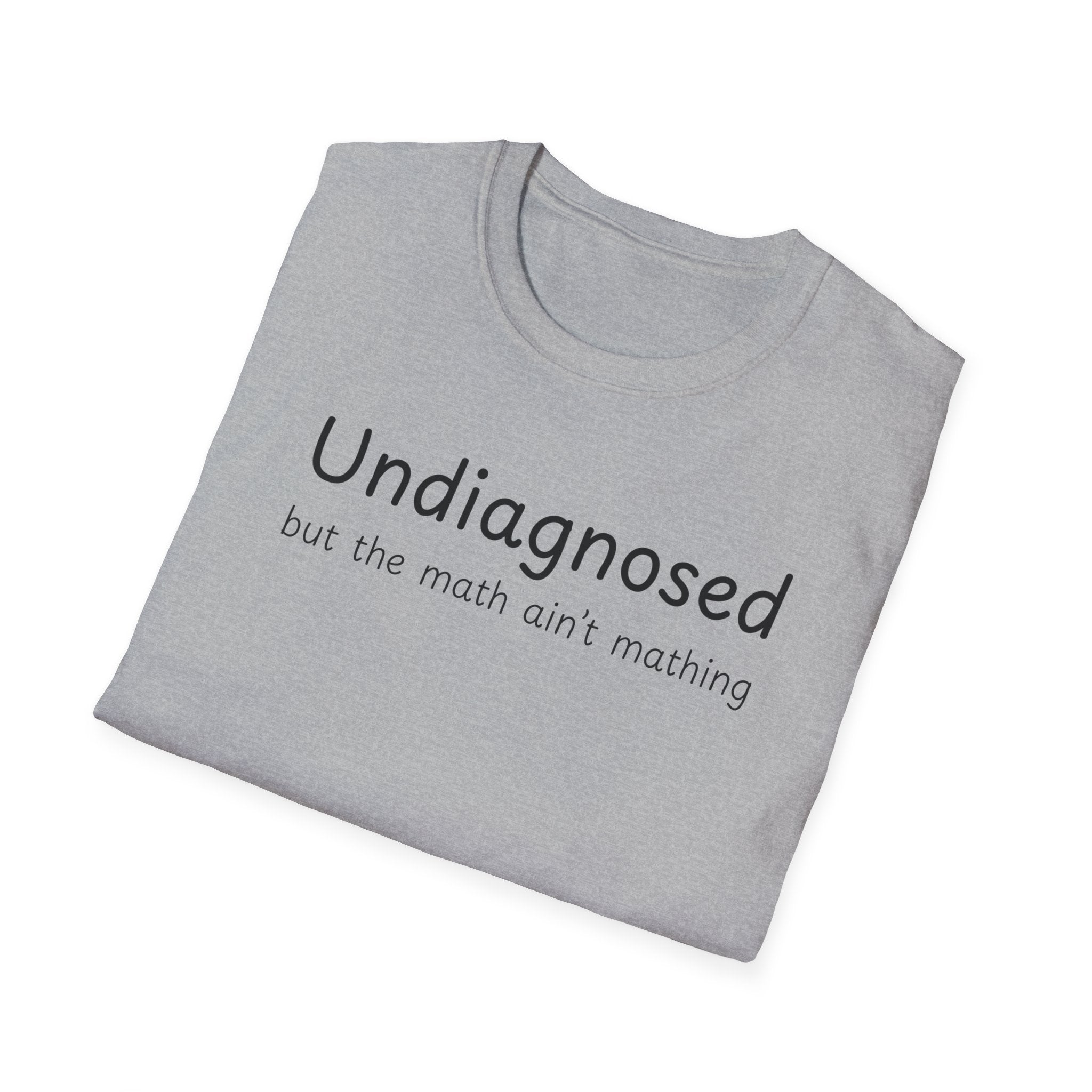 Undiagnosed but the math ain't mathing