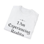 I Am Experiencing Reality