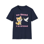 too blessed 2 be stressed