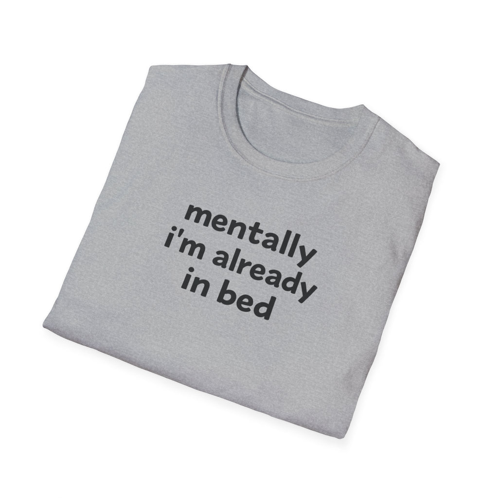 mentally I'm already in bed