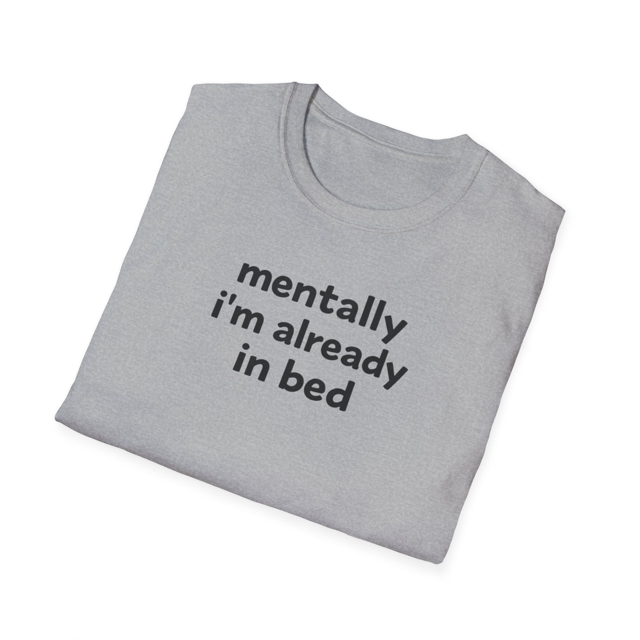 mentally I'm already in bed