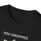 You Dropped Your Crown