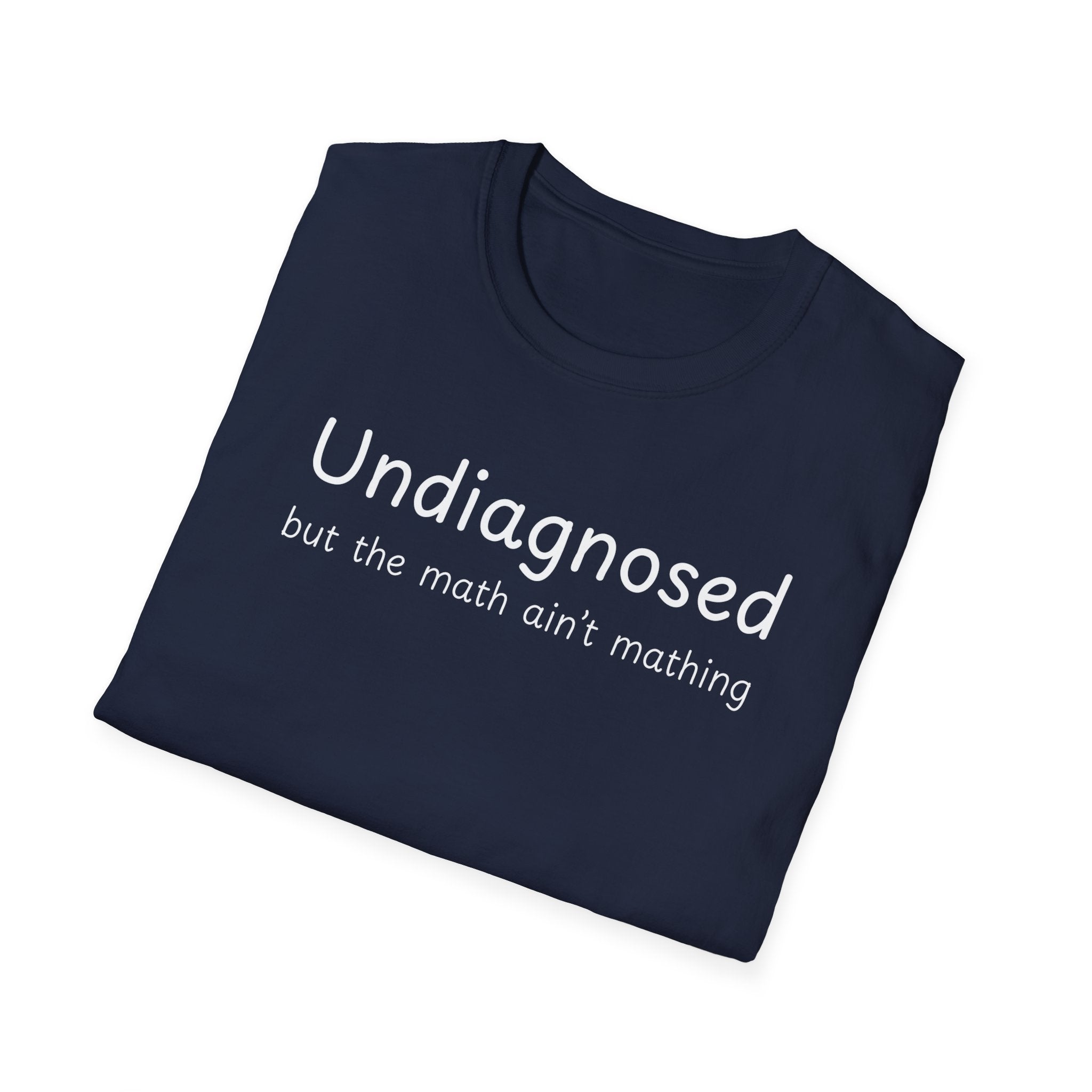 Undiagnosed but the math ain't mathing
