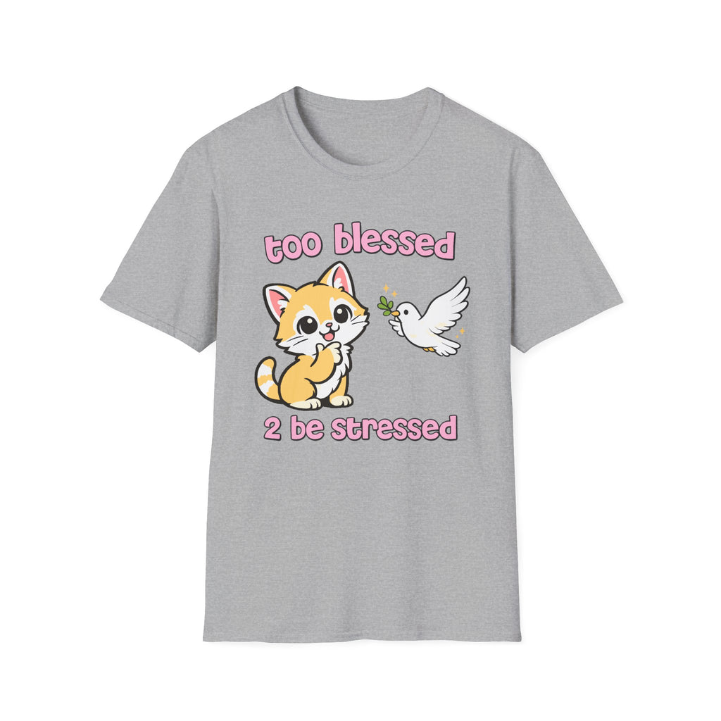 too blessed 2 be stressed