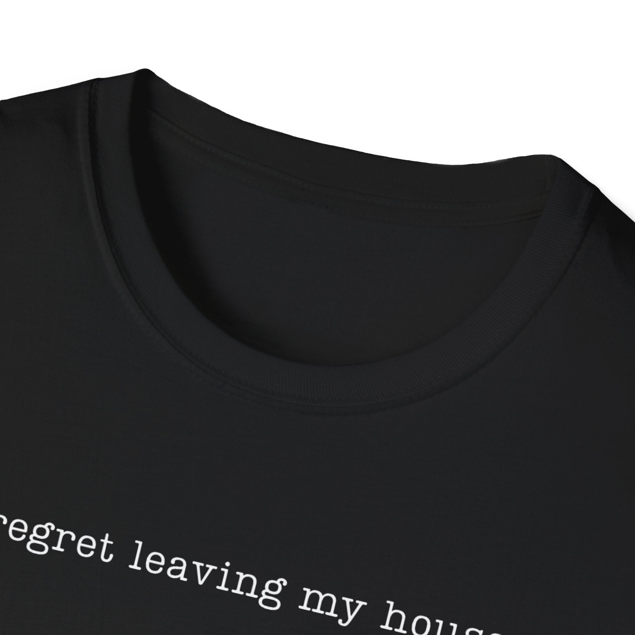 I regret leaving my house