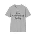 I Am Experiencing Reality