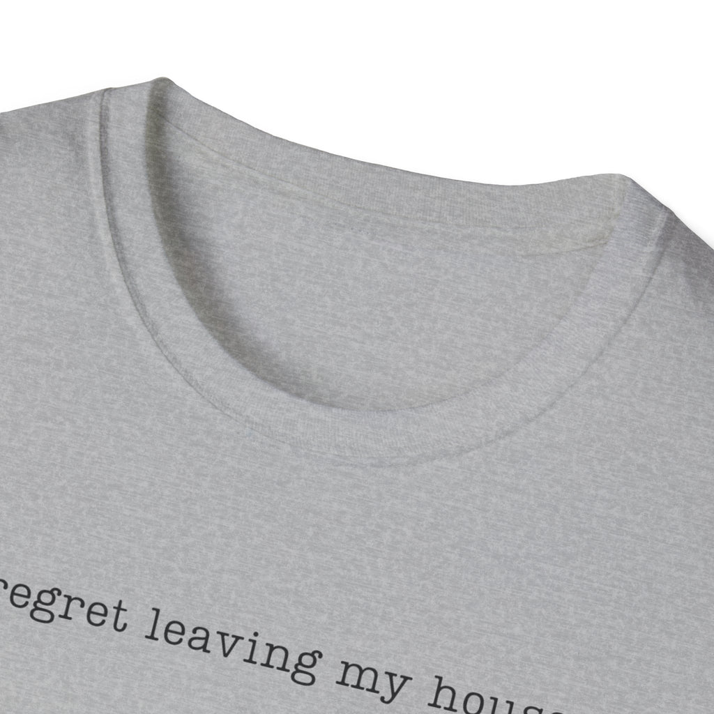 I regret leaving my house