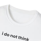 i do not think therefore i do not am