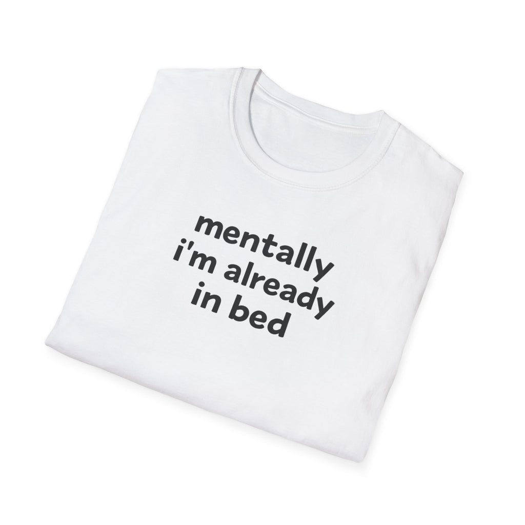 mentally I'm already in bed