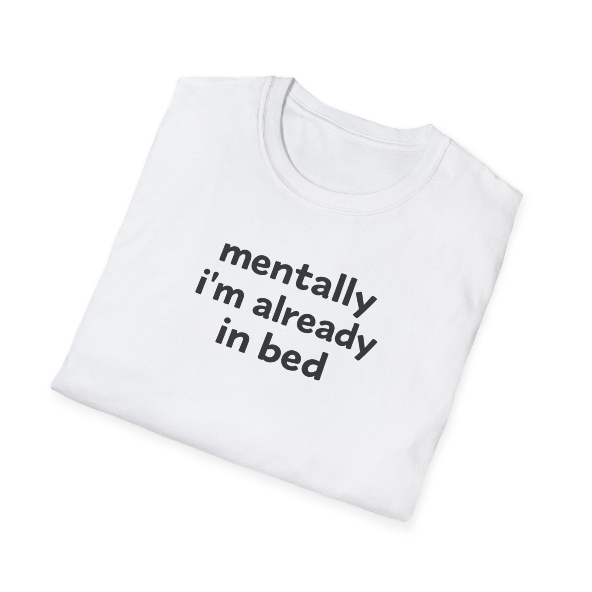 mentally I'm already in bed