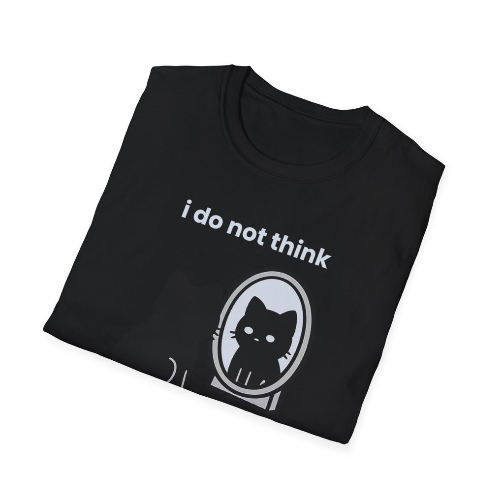 i do not think therefore i do not am