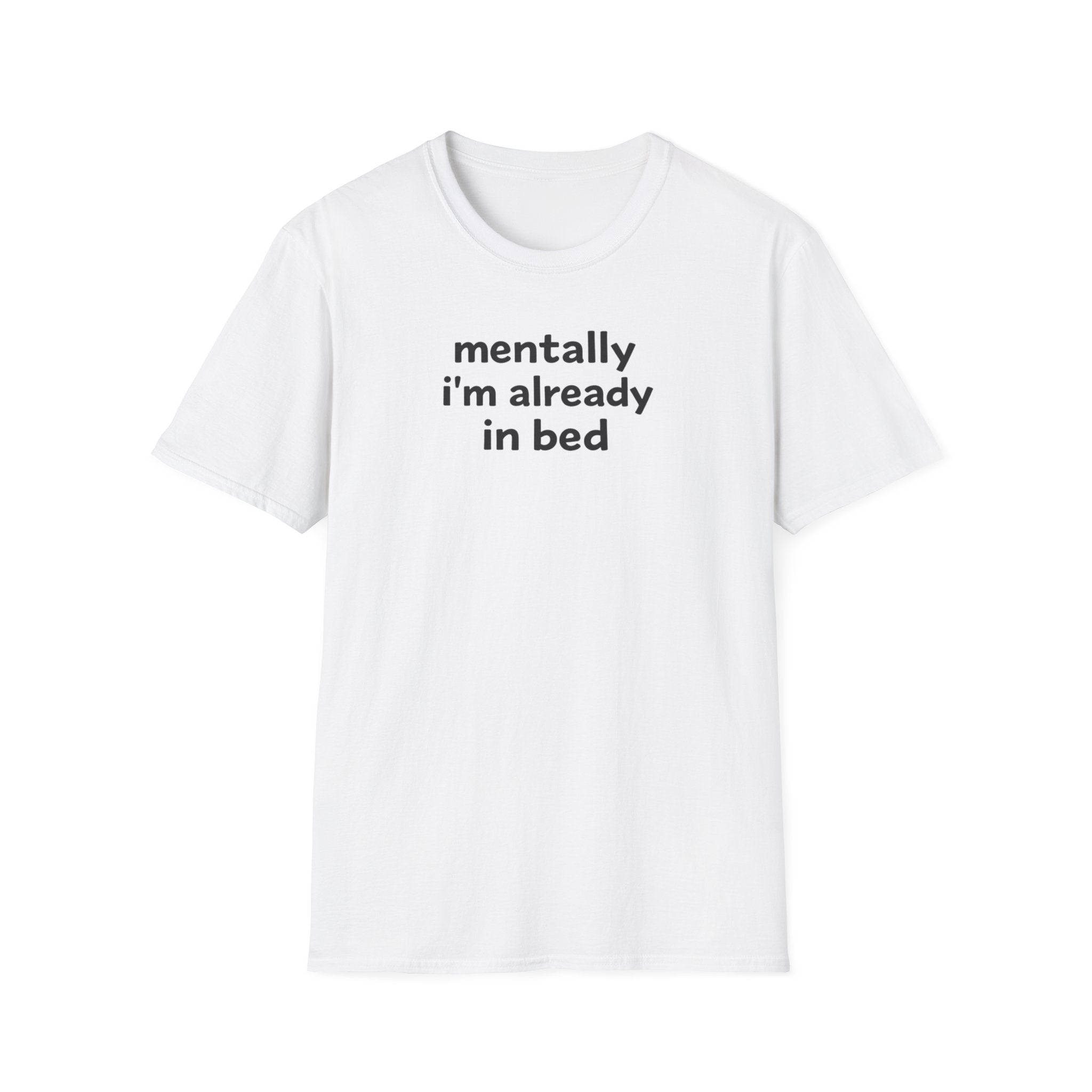 mentally I'm already in bed