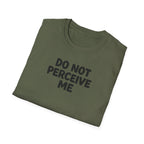 Do not perceive me