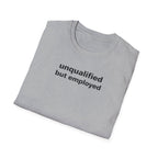 unqualified but employed