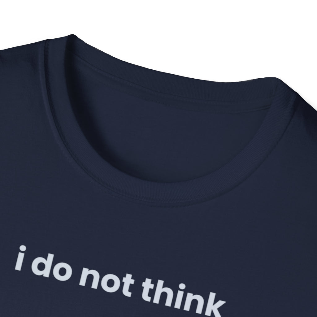 i do not think therefore i do not am